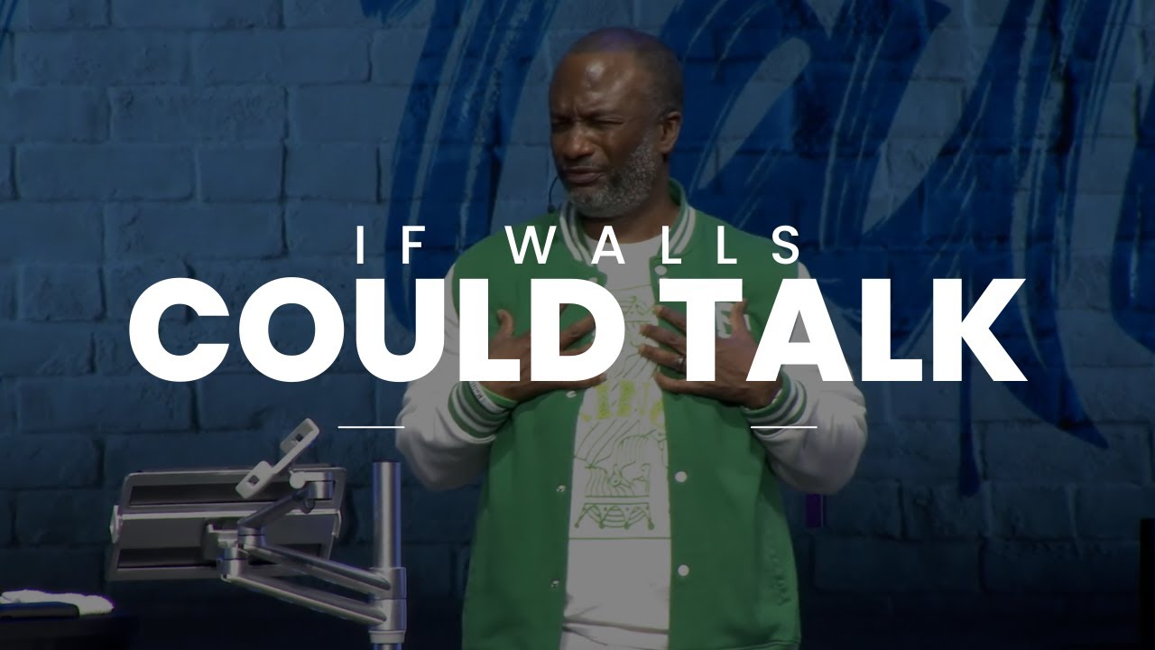 If Walls Could Talk