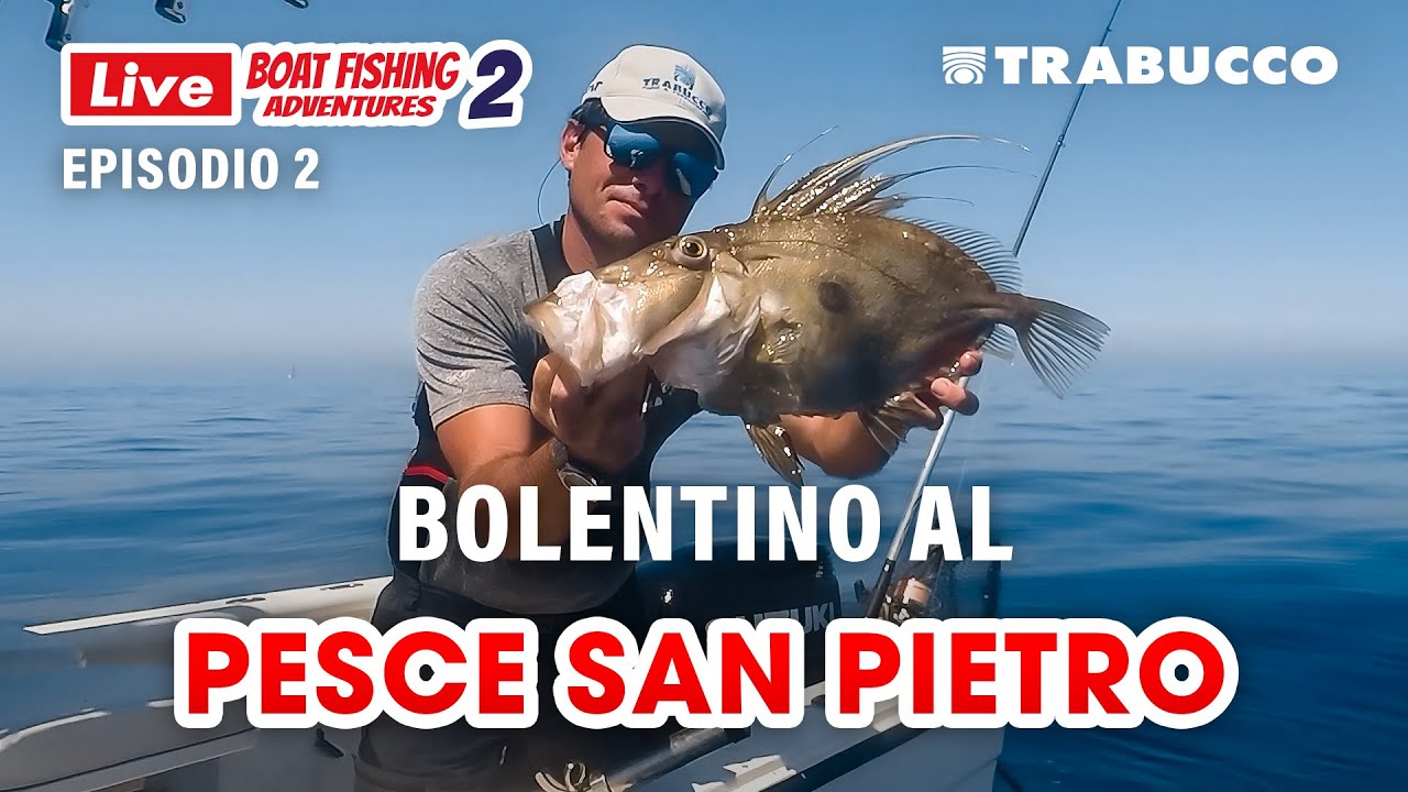BOLENTINO: COME catturare il PESCE SAN PIETRO, il RICERCATISSIMO predatore dei RELITTI » LBFA S2E2
