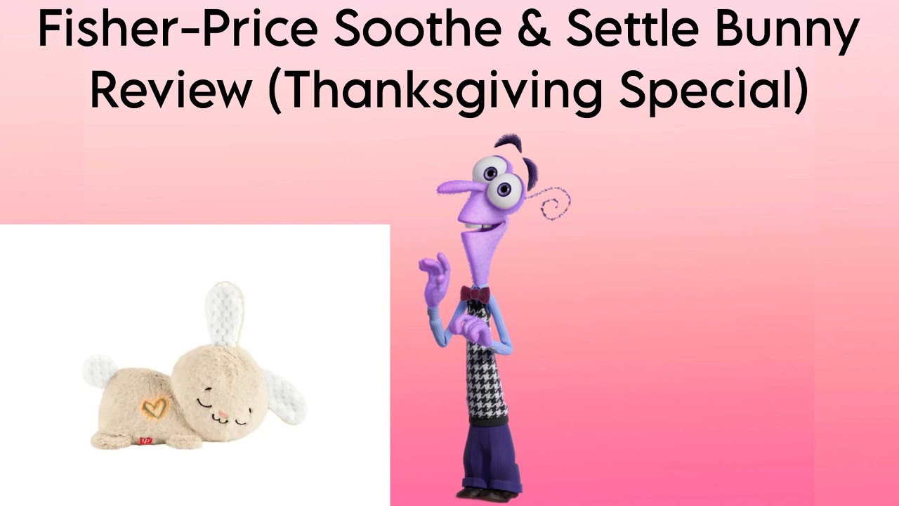 Fisher-Price Soothe & Settle Bunny Review (Thanksgiving Special)