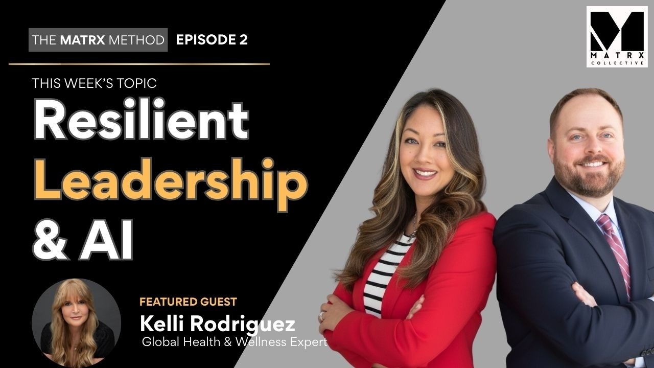 Episode 2 - Resilient Leadership and AI Impact with Global Health & Wellness Expert Kelli Rodriguez