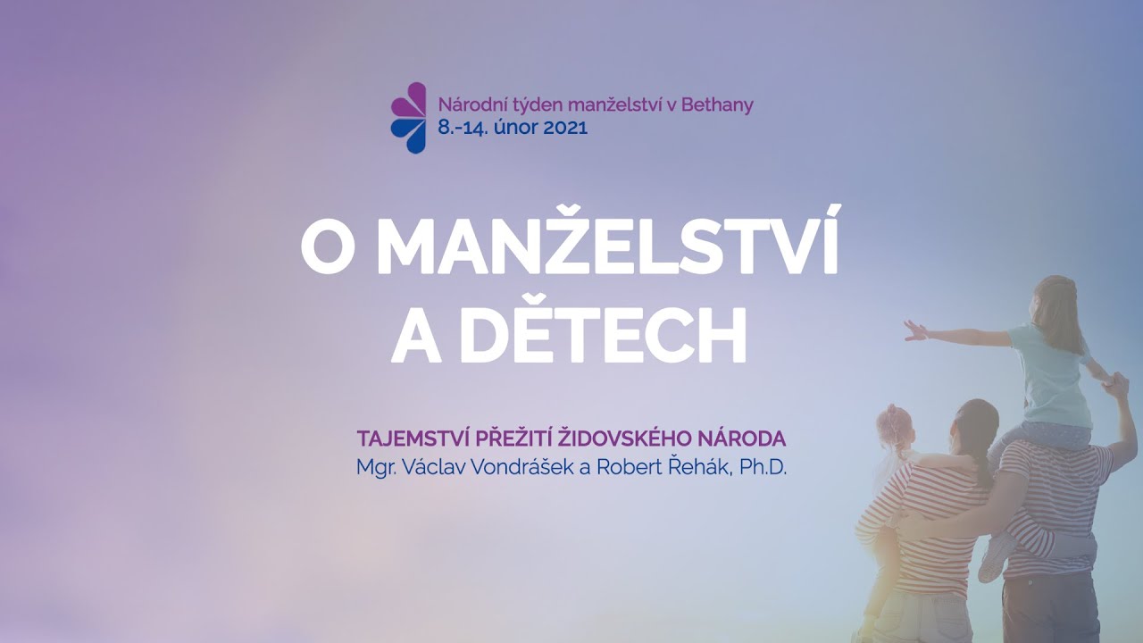 Tajemství přežití židovského národa | Národní týden manželství - NTM | Robert Řehák, Ph.D.