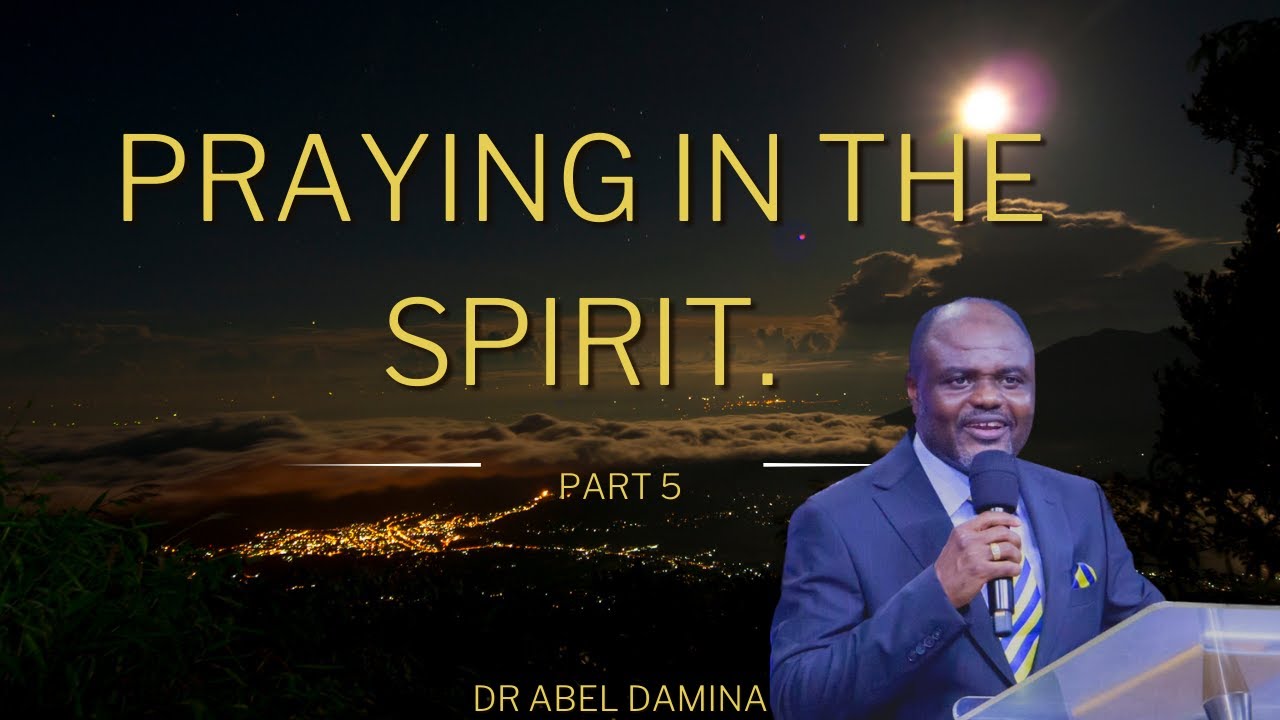 PRAYING IN THE SPIRIT | PART 5