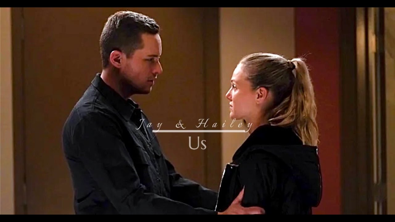 Jay Halstead and Hailey Upton || Us