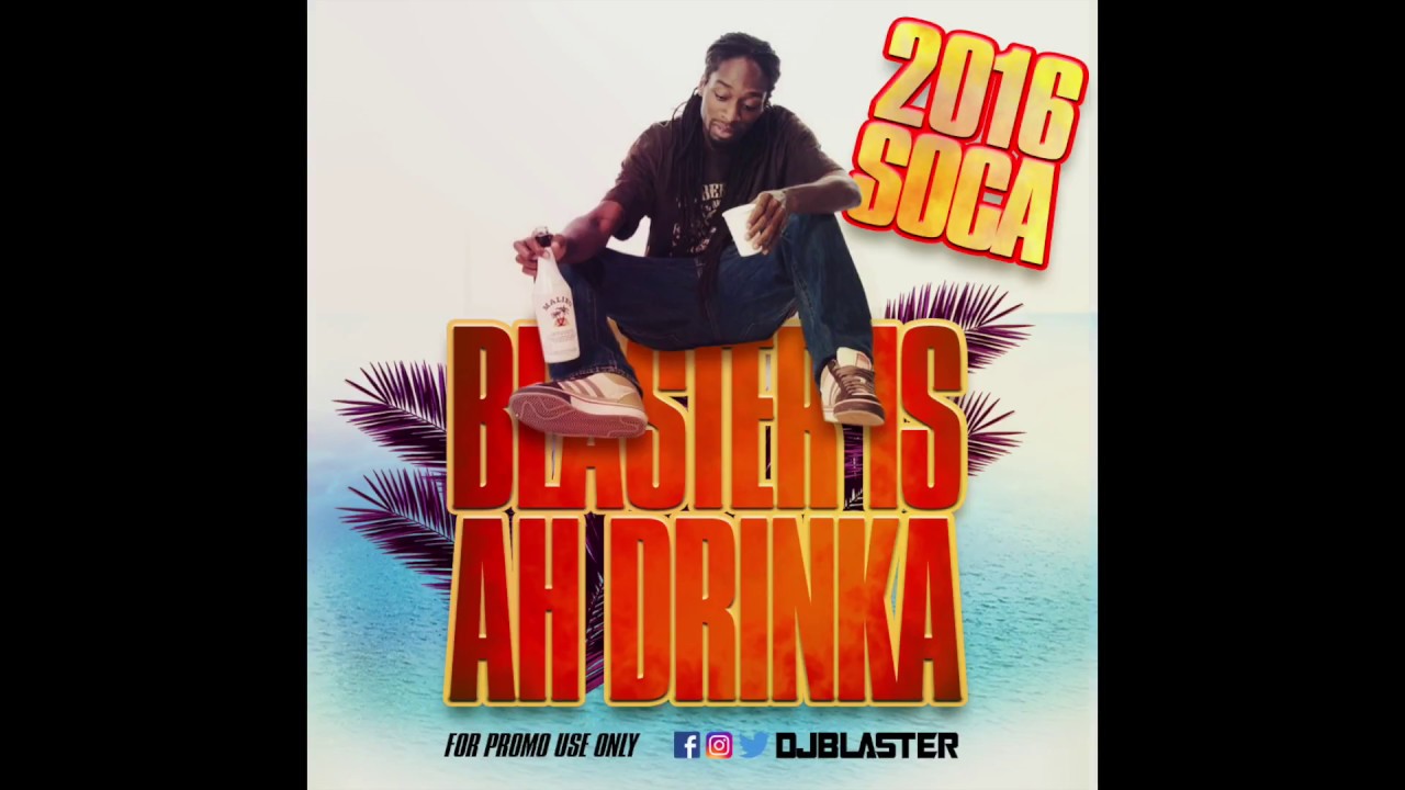 2016 @DjBlaster is Ah Drinka