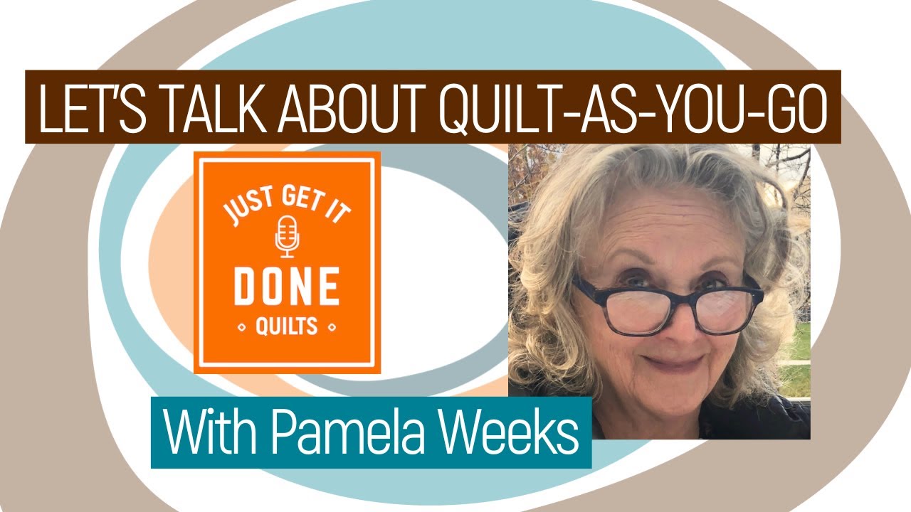 🧵🌸 LET'S TALK ABOUT QUILT-AS-YOU-GO with Pamela Weeks- KAREN’S QUILT CIRCLE