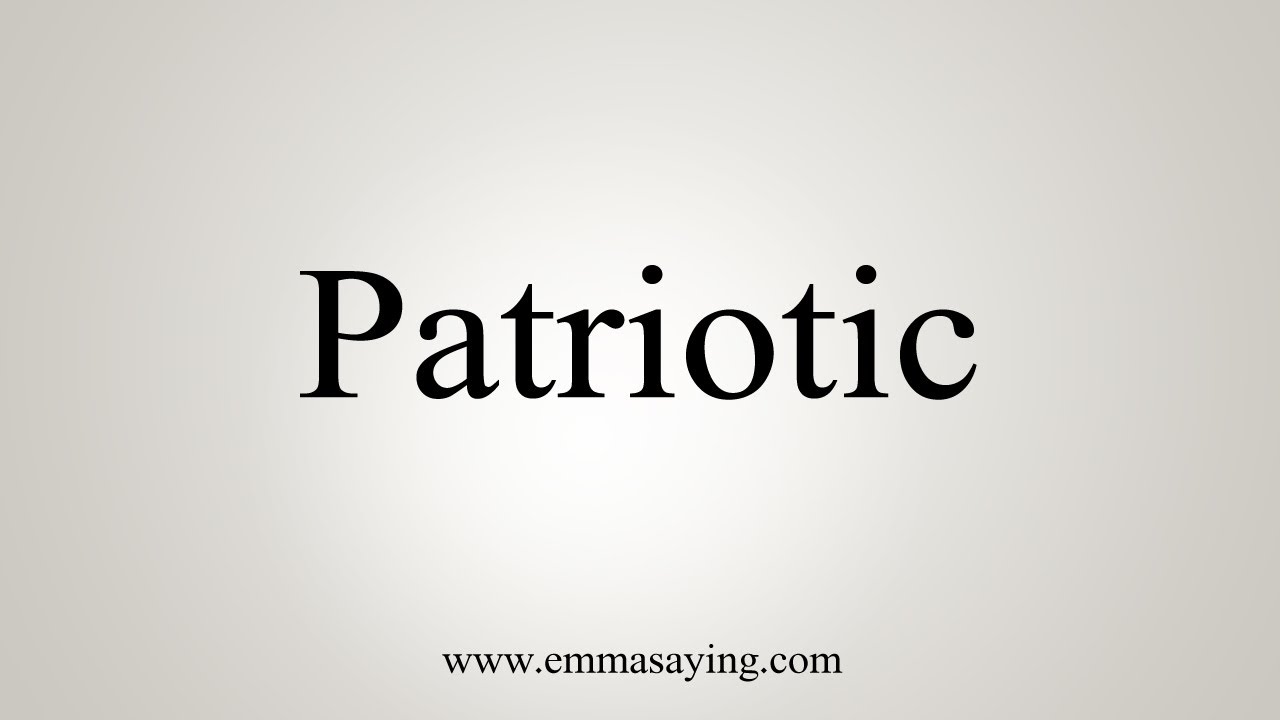 How To Say Patriotic