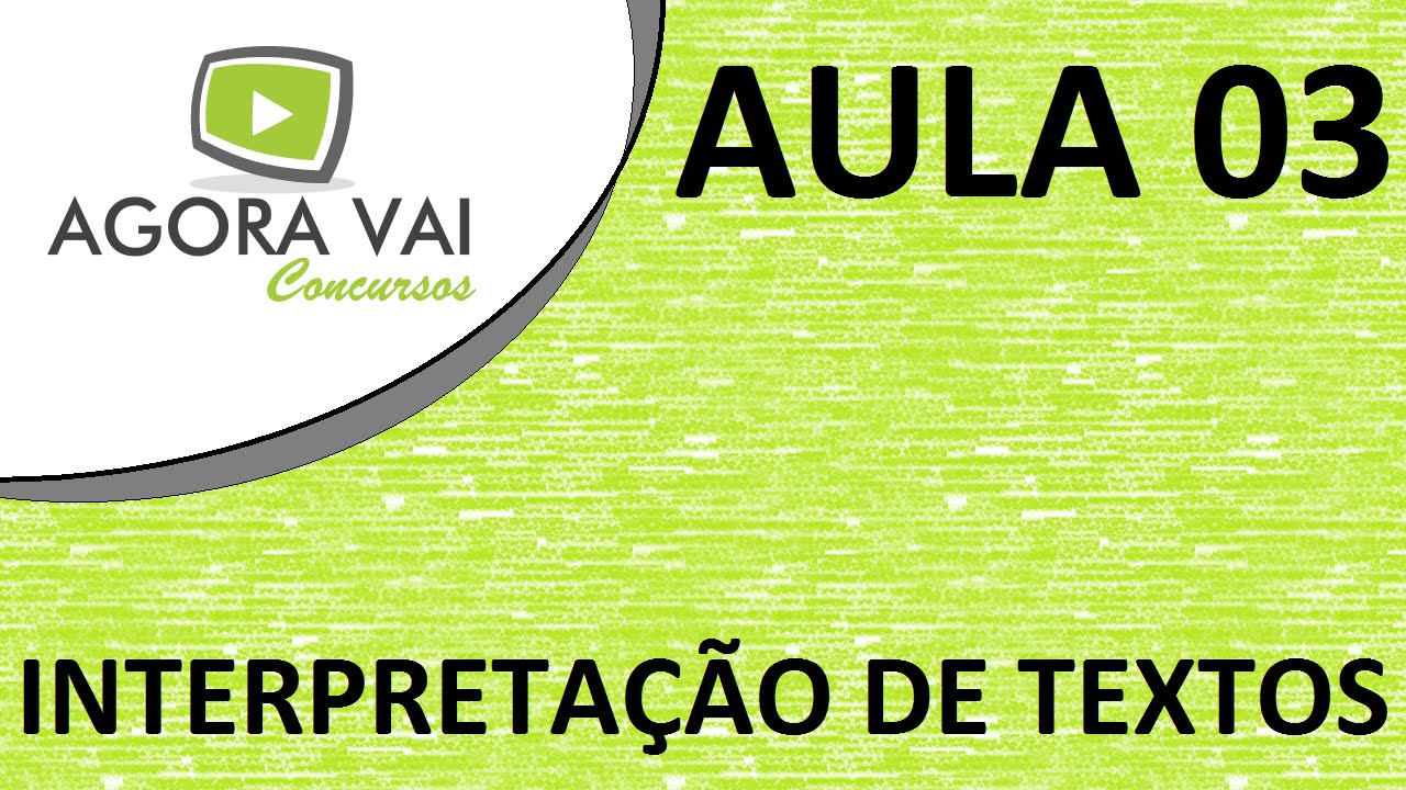 Interpretação de Textos - Aula 03 - Ideias principais e secundárias