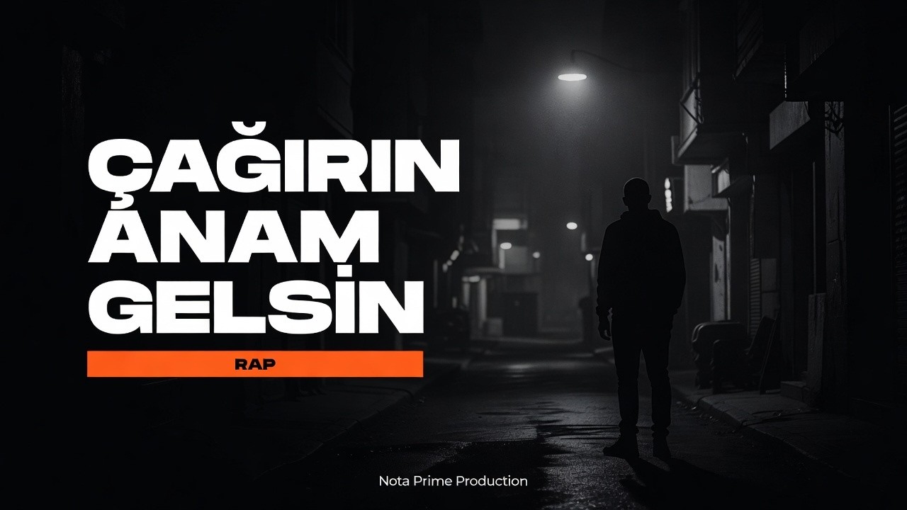Çağırın Anam Gelsin - Rap | Nota Prime Production 🎙️🔥