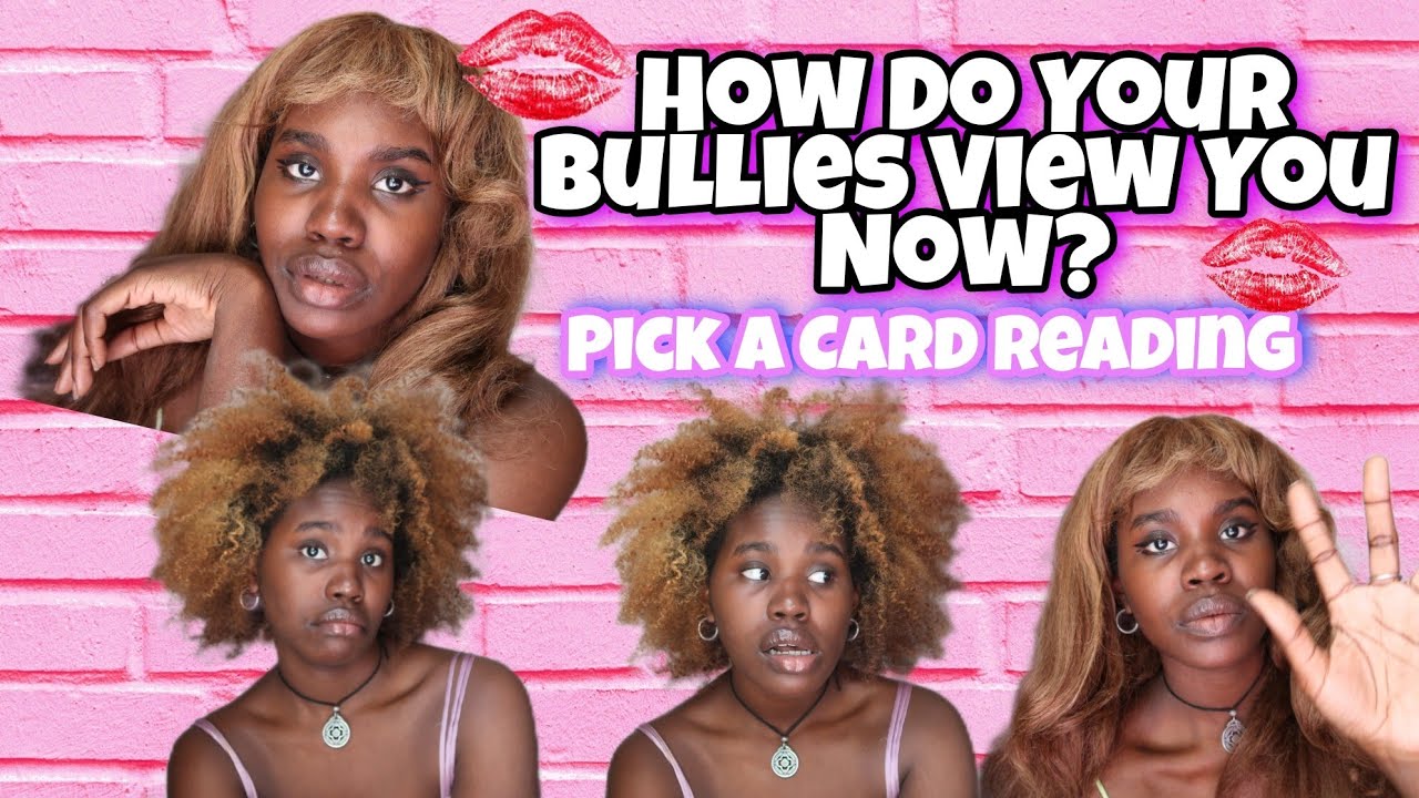 How Do your Bullies View you Now? Pick A Card Reading