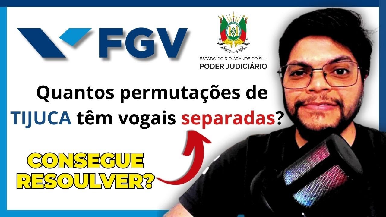 Сколько перестановок слова TIJUCA имеют разделённые гласные? (Экзамен FGV/TJ-RS 2025 Technician)