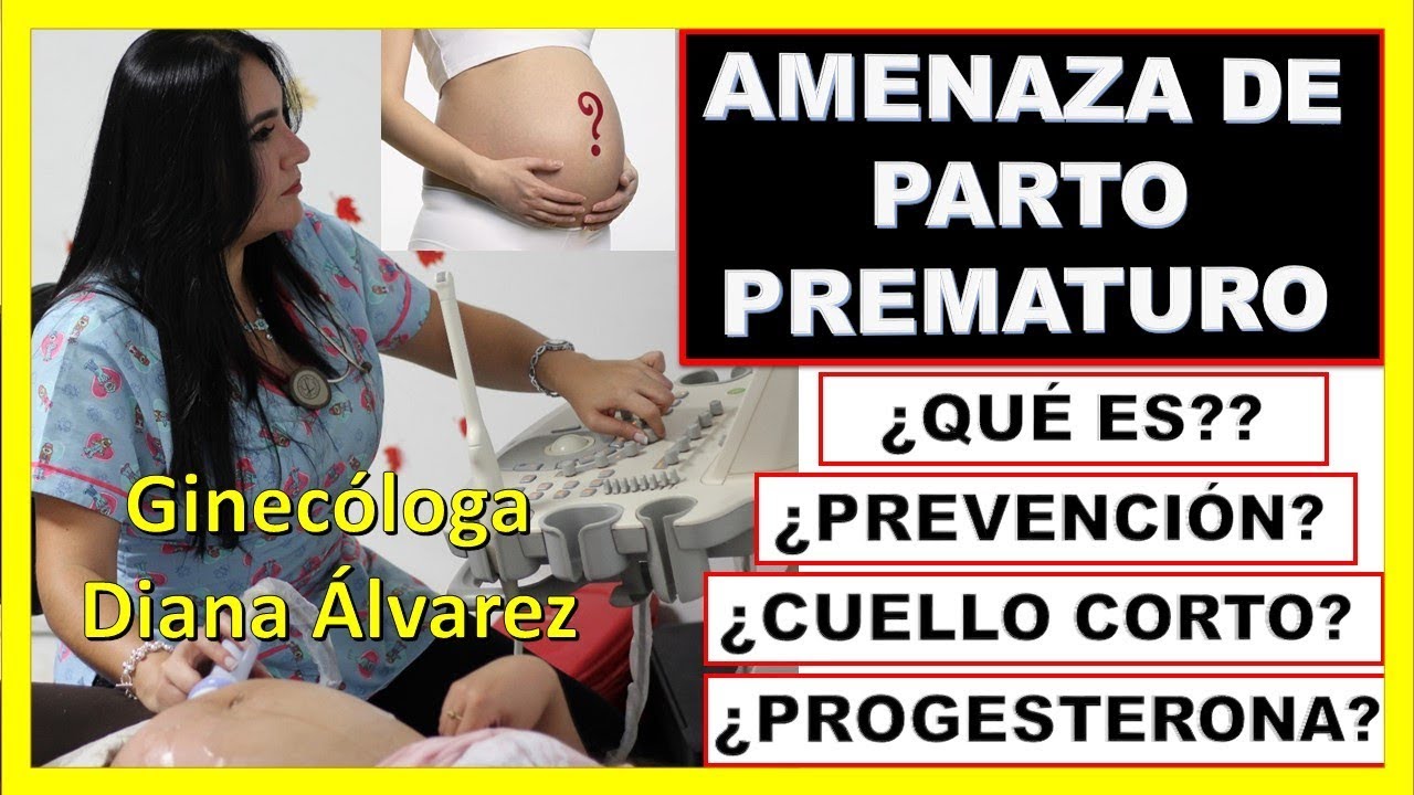 AMENAZA DE PARTO PREMATURO O PRETERMINO, POR GINECOLOGA DIANA ALVAREZ