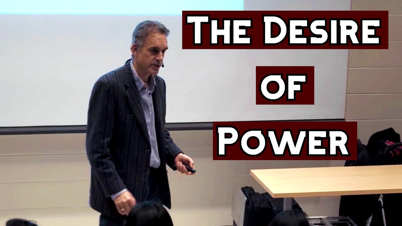 The Desire of Power | Jordan Peterson