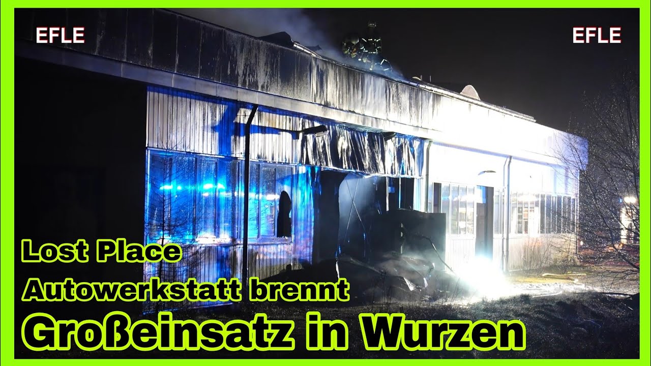 🚒STADTALARM FEUERWEHR WURZEN🚨Brand einer alten Autowerkstatt🔥Gro&szlig;einsatz an Lost Place🚒