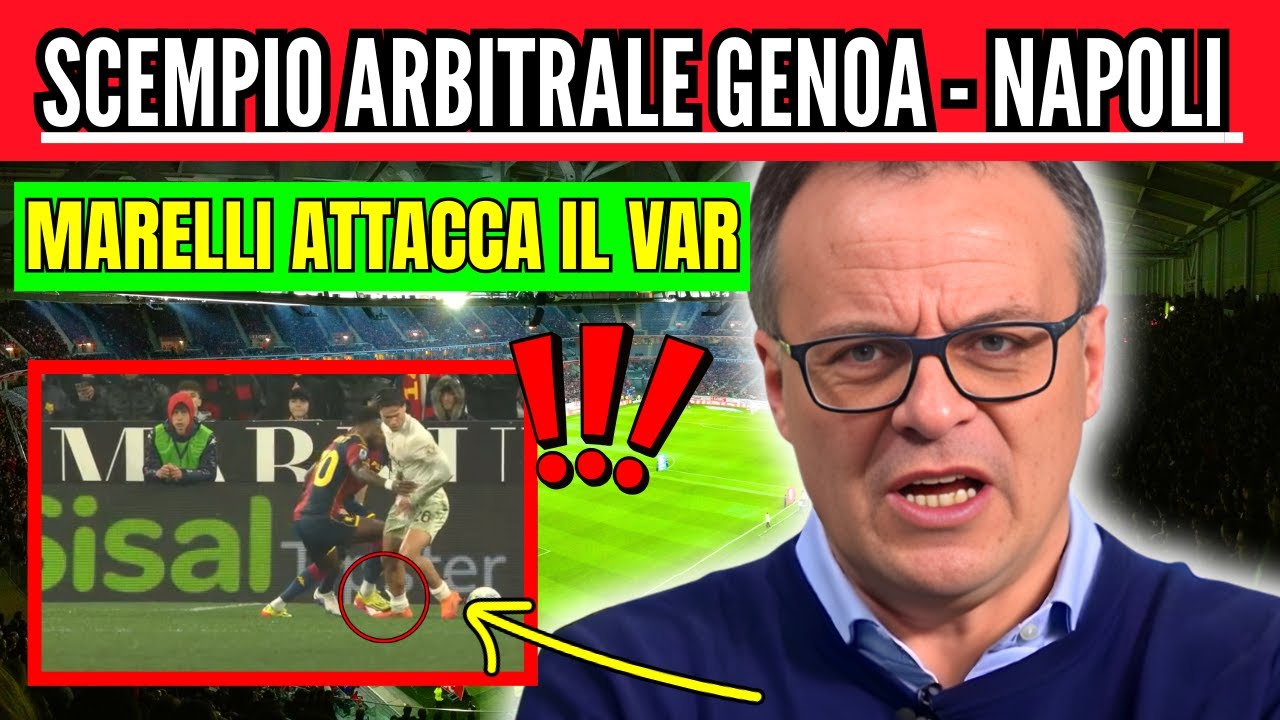 🔥SCANDALO VAR GENOA NAPOLI: LE DURE PAROLE DI MARELLI: