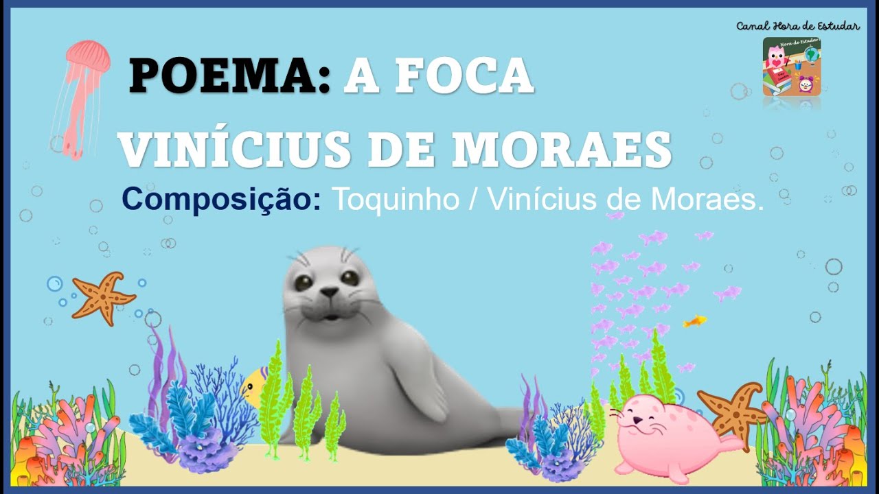 A foca | Poema: A Foca de Vinicius de Moraes | Hora de Estudar