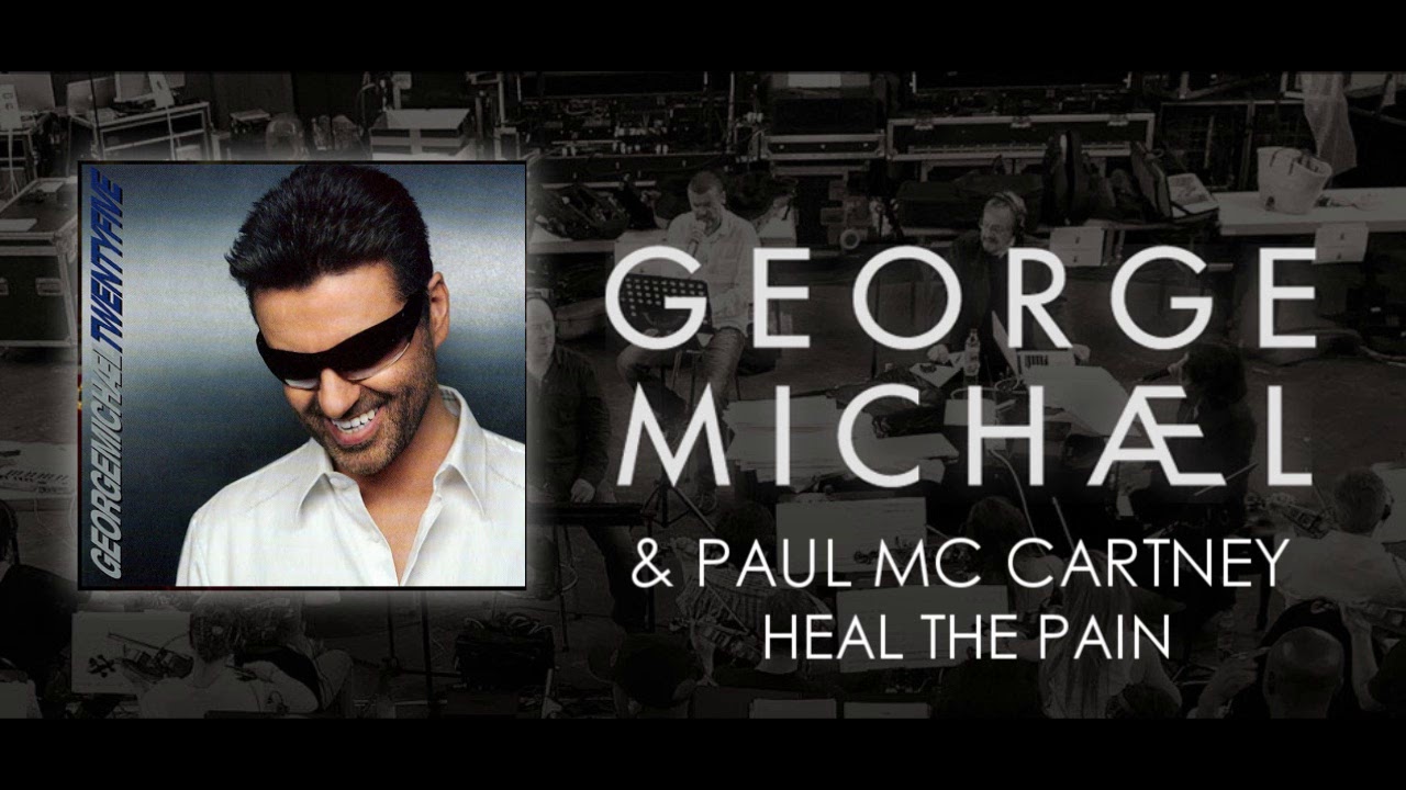 George Michael & Paul McCartney  '' Heal The Pain ''