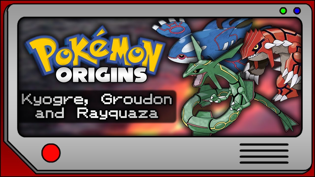 Pokemon Origins - Kyogre, Groudon and Rayquaza