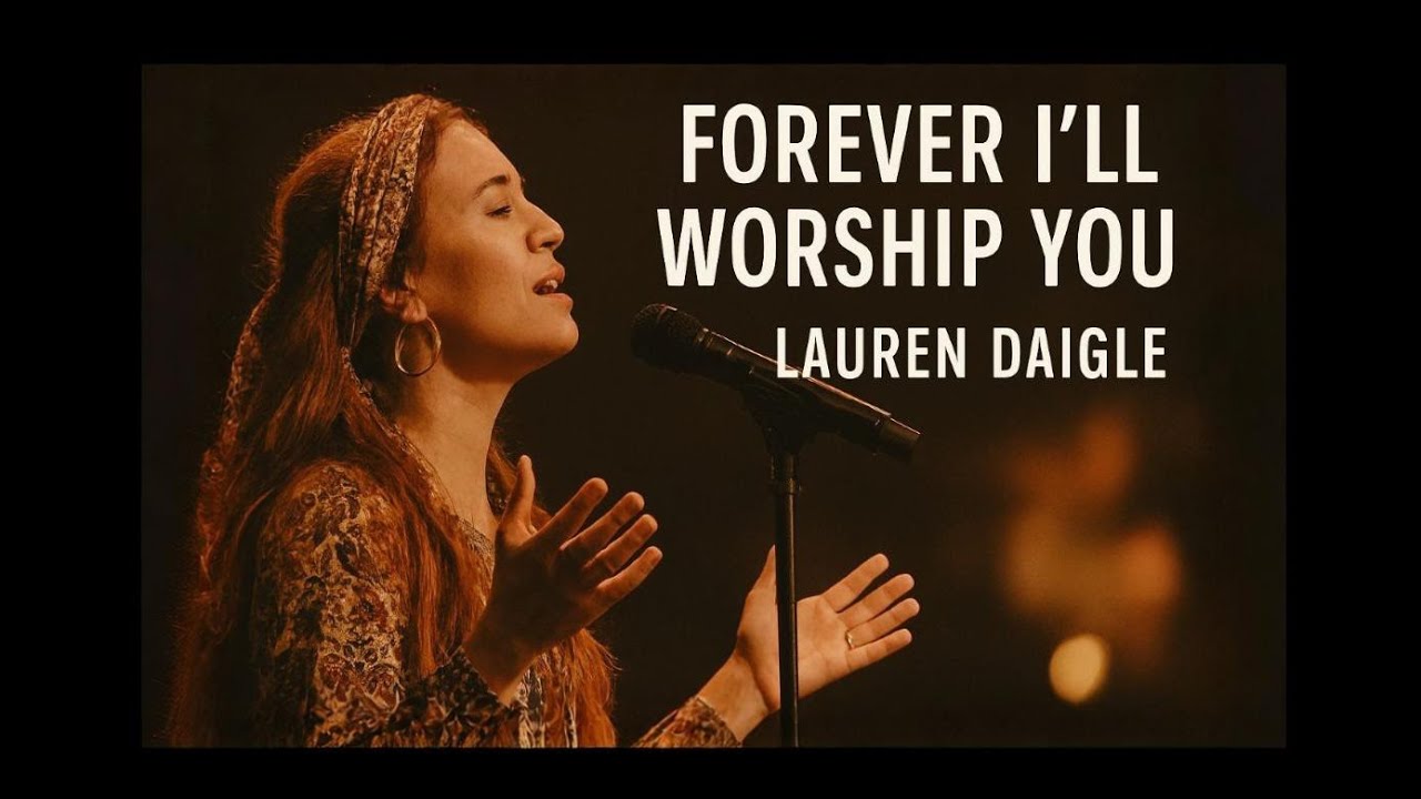 Lauren Daigle style~Forever I’ll Worship You | Emotional Christian Worship Song  Lyrics 2026 ✝️