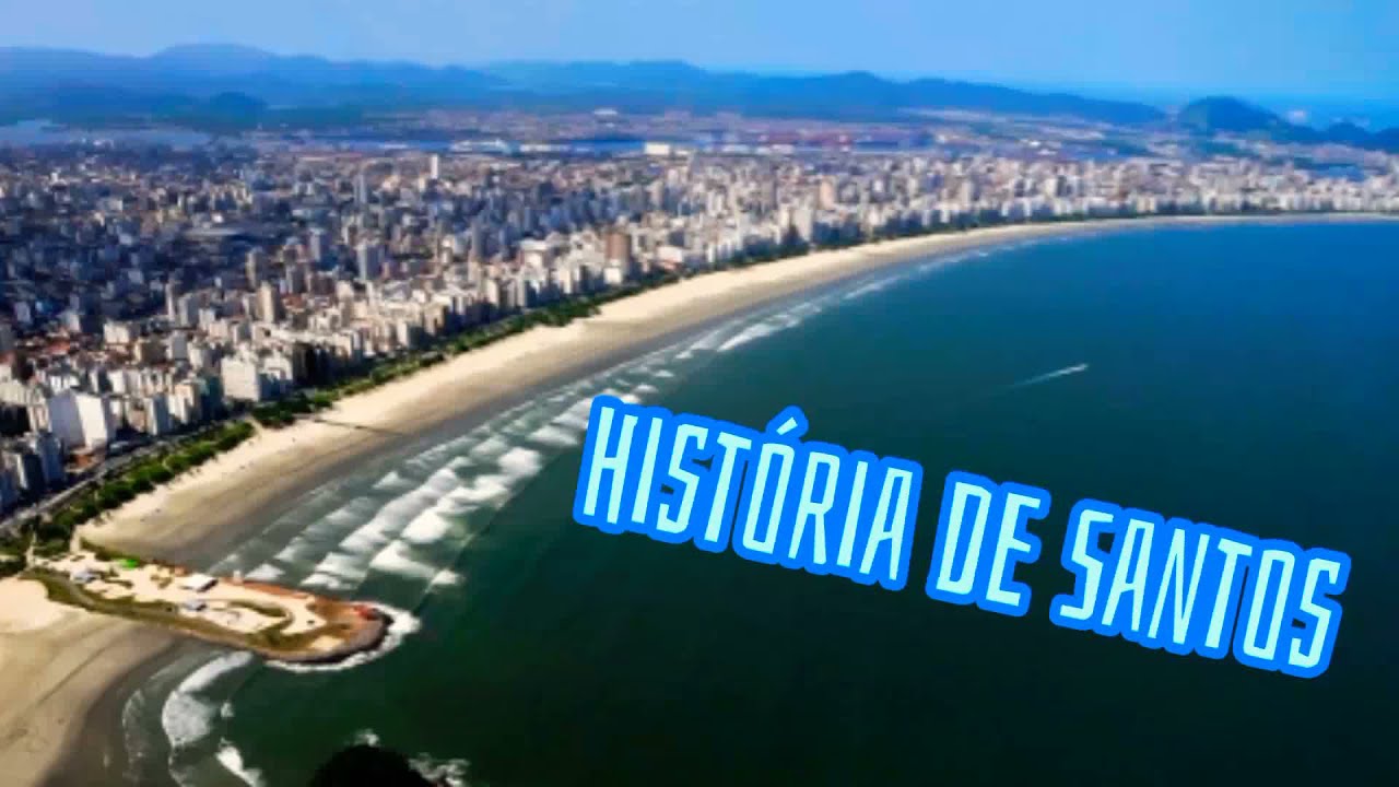 HISTÓRIA DA CIDADE DE SANTOS (LITORAL PAULISTA)
