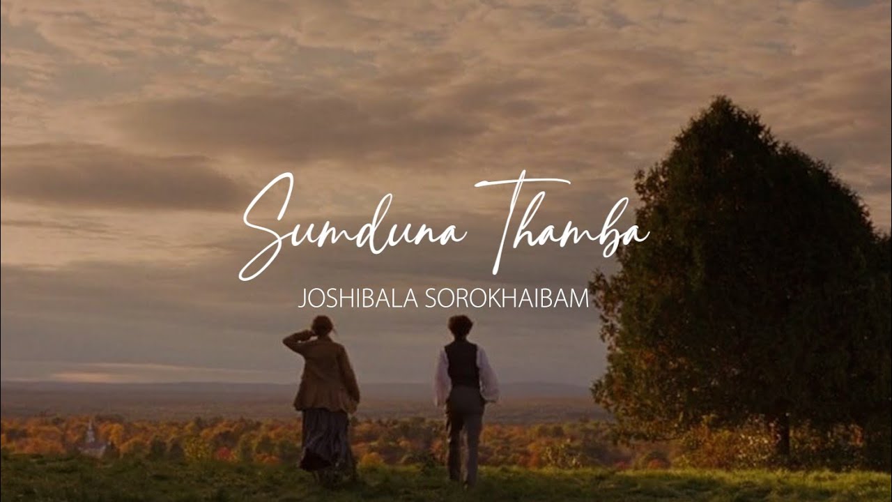 SUMDUNA THAMBA ~ Official Lyrical Video | Joshibala Sorokhaibam | Lamyanba MG | Susil Themzz