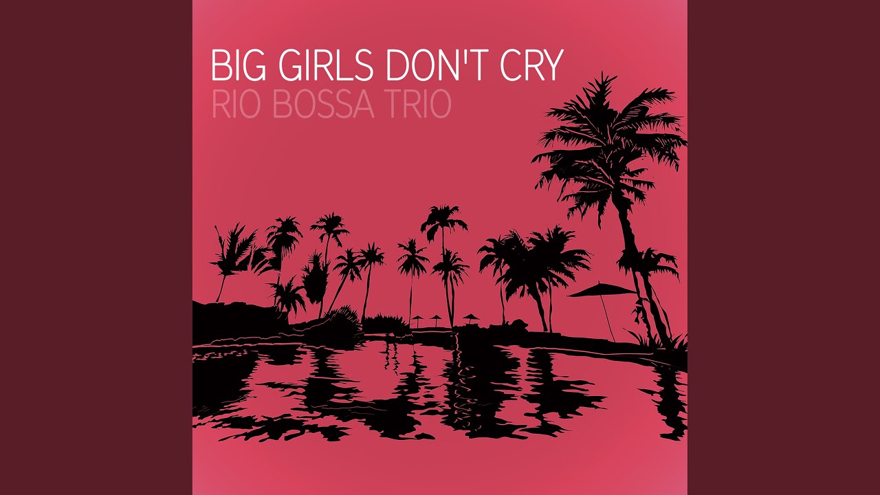 Big Girls Don't Cry