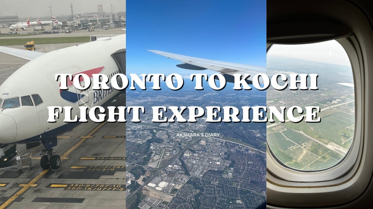 Toronto to Kochi Flight Experience | British Airways | Stops in London + Bombay |