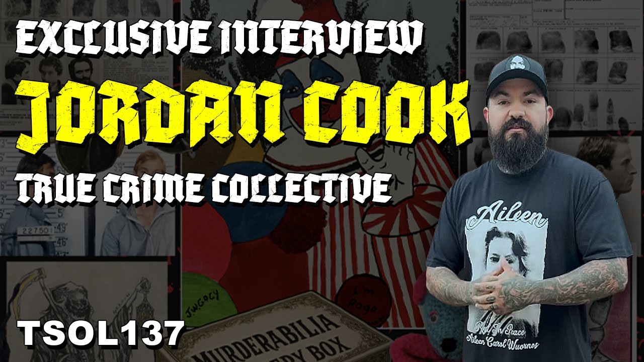 Jordan Cook (True Crime Collective) Talks Murderabilia & Serial Killers | TSOL137