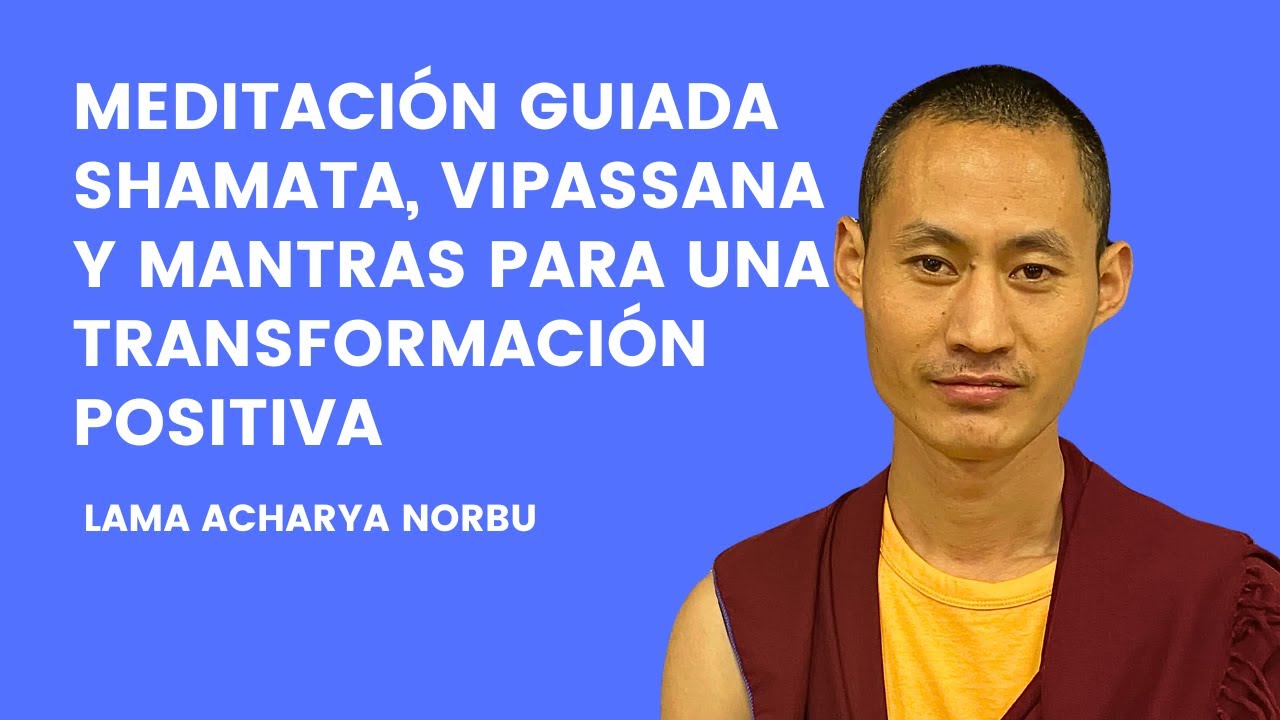 Meditación guiada SAMATHA, VIPASSANA y MANTRAS para la TRANSFORMACIÓN POSITIVA