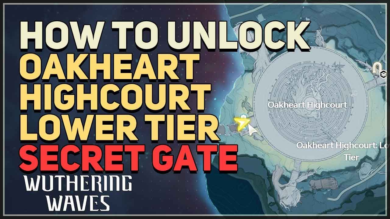 How to unlock Oakheart Highcourt Lower Tier Secret Entrance Gate Wuthering Waves