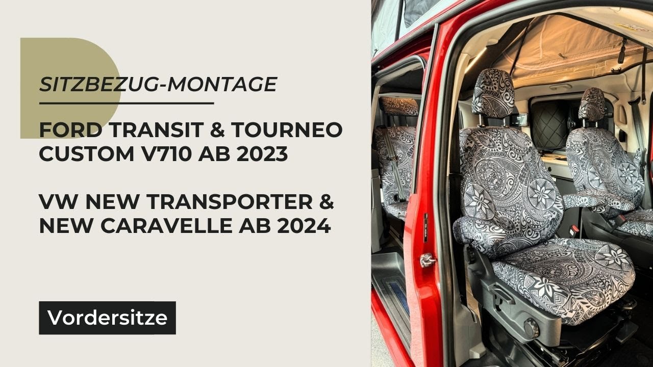 Sitzbezüge aufziehen - Ford Transit & Tourneo Custom V710 / VW New Transporter & New Caravelle