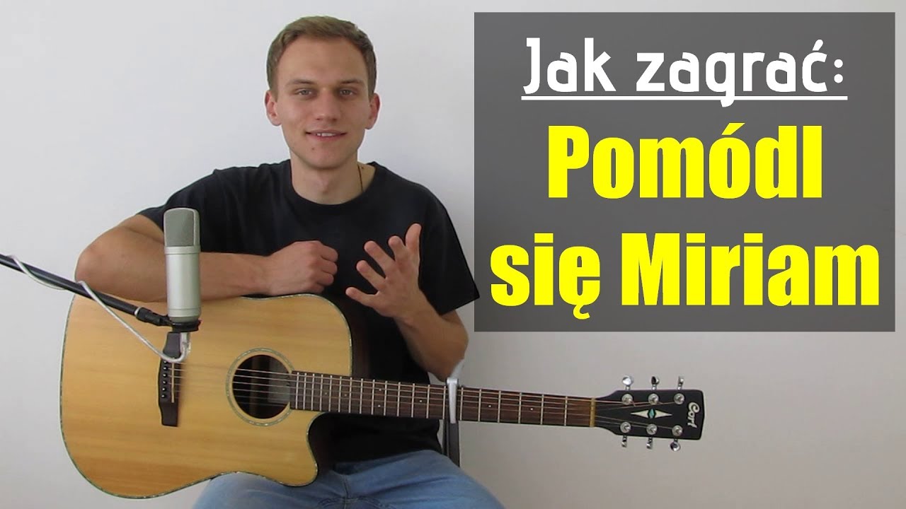 #209 Jak zagrać na gitarze Pomódl się Miriam - JakZagrac.pl