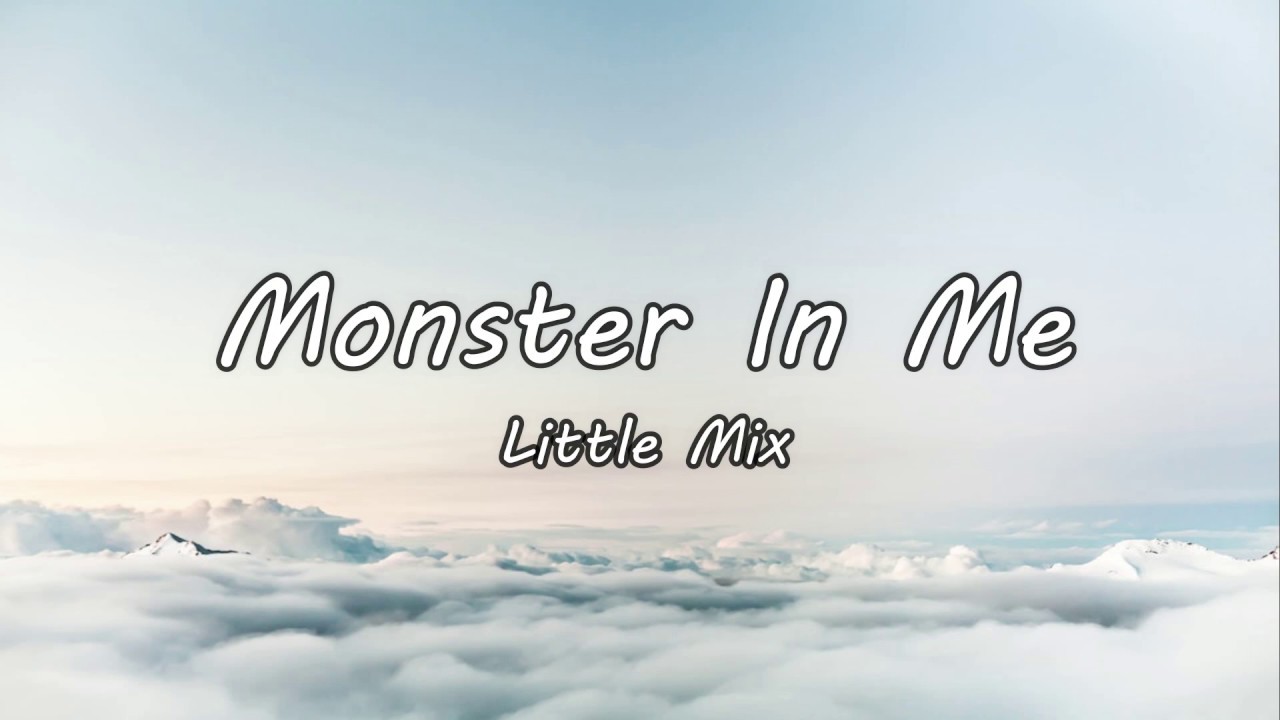 Monster In Me - Little Mix (LYRICS) LM5