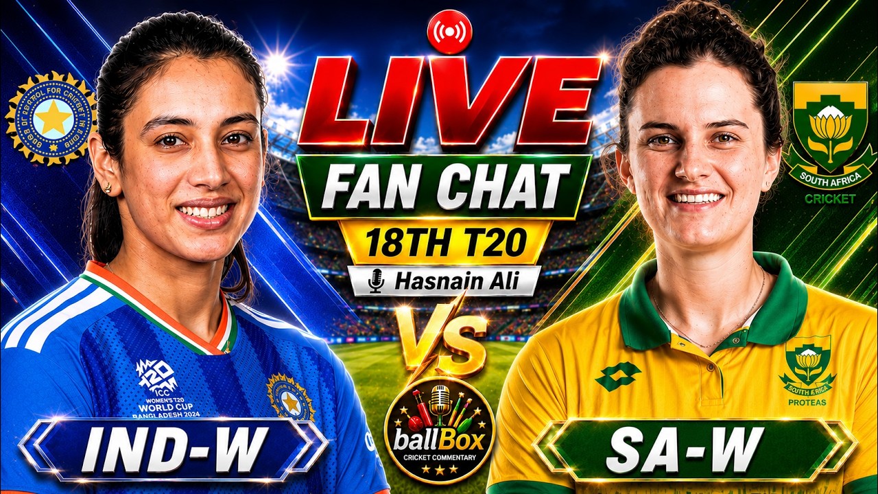 🔴 South Africa Women vs  India Women Live | 18th T20 | Score & Commentary | IND-W vs SA-W