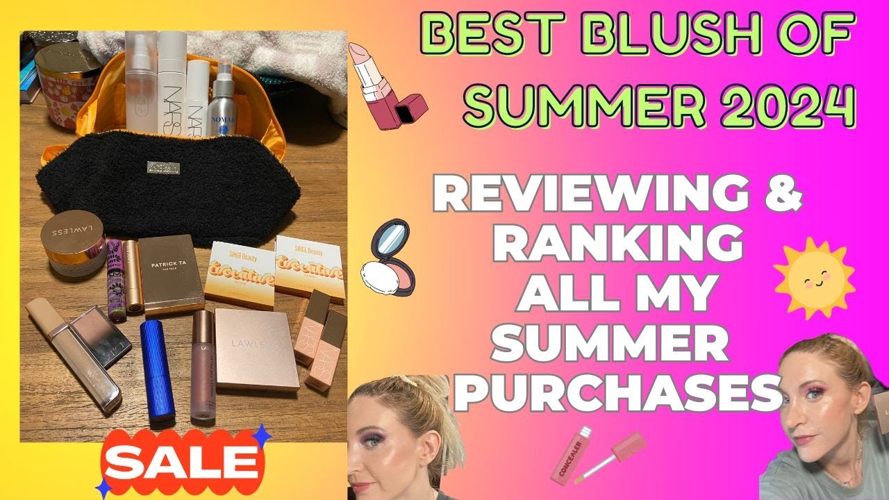 MOST USED BLUSH + REVIEWING & RANKING MY SUMMER MAKEUP PURCHASES So many sales what was worth it?