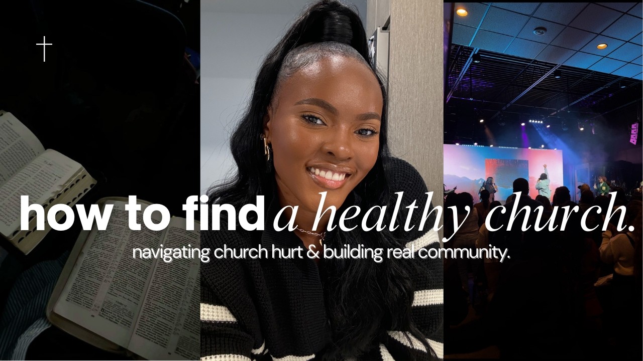 HOW TO FIND A HEALTHY CHURCH | Key Signs to Look For, Overcoming Church Hurt & Building Community.