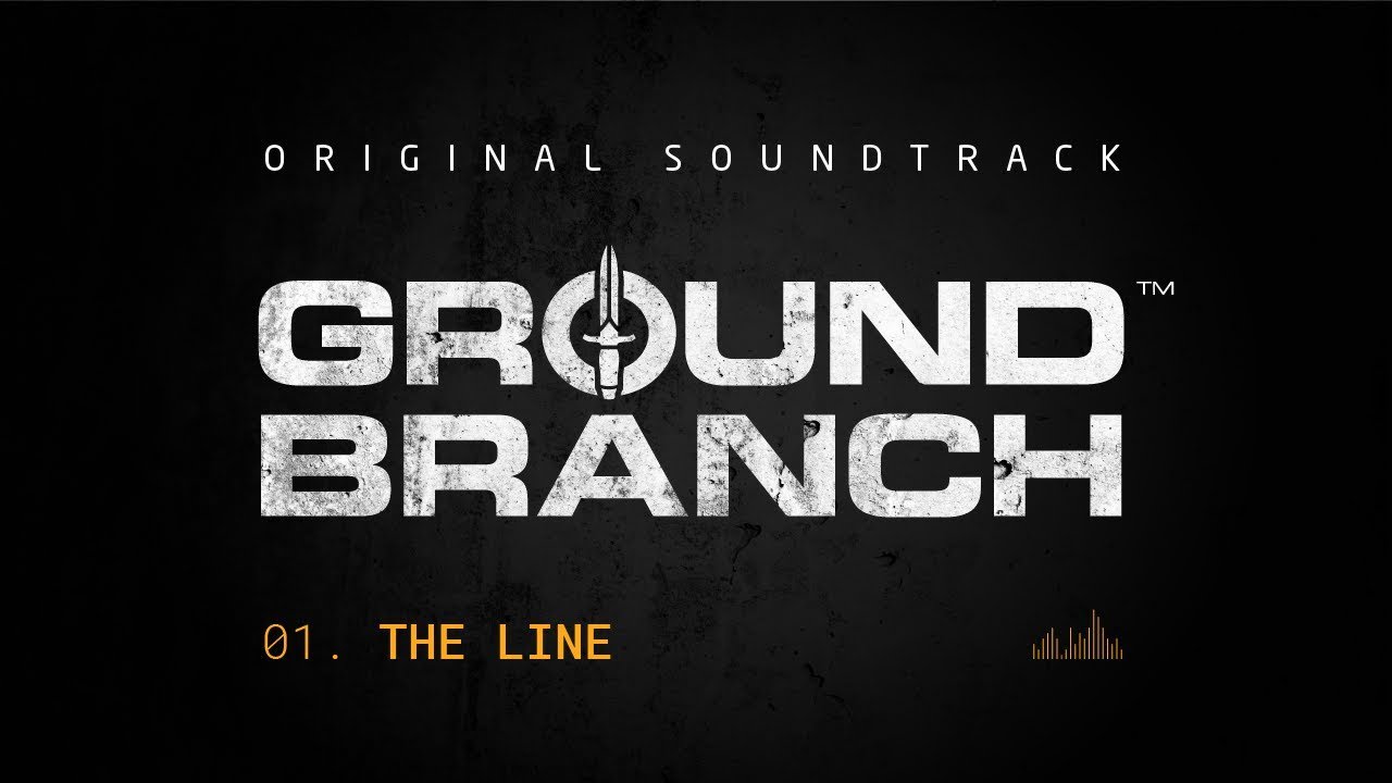 GROUND BRANCH™ Original Game Soundtrack | 01. The Line