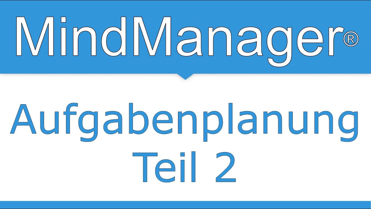 Teil 2 von Aufgabenplanung im MindManager - so geht's