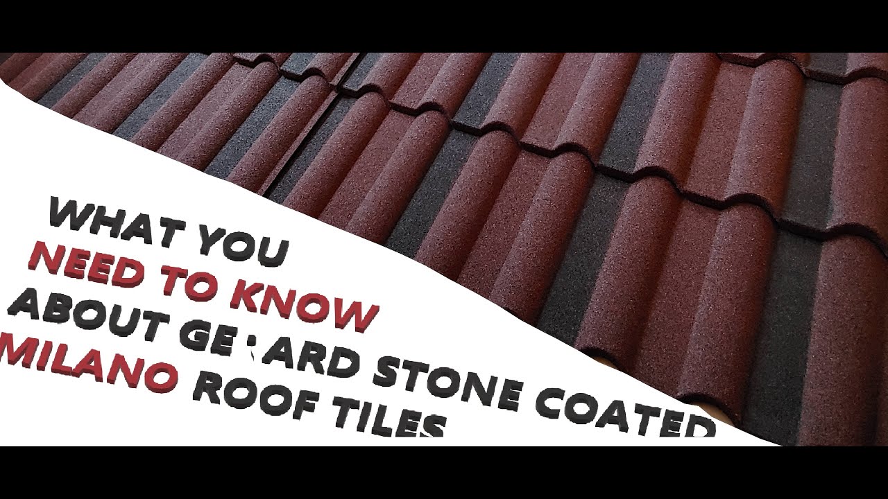 Gerard Roofing Nigeria: Watch this before you buy Milano New Zealand Stone Coated Roof