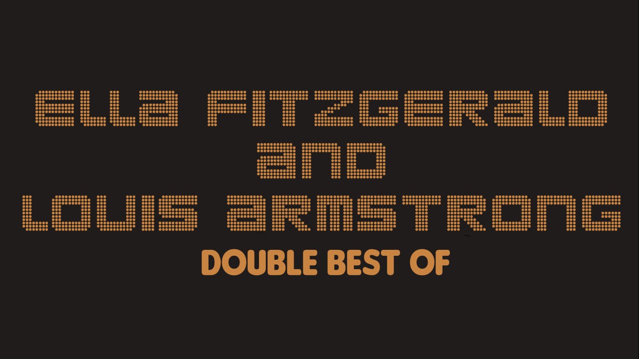 Ella Fitzgerald & Louis Armstrong - Double Best Of (Full Album / Album complet)