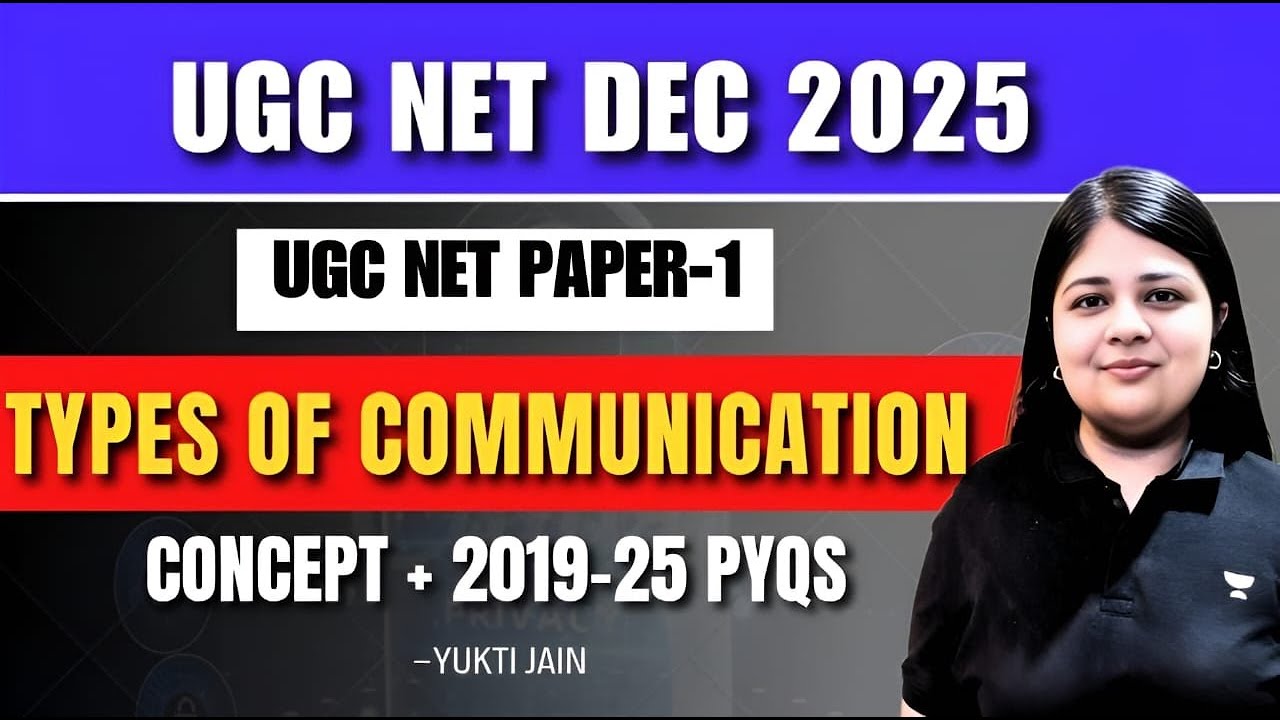 Types of Communication | Complete Communication Course for UGC NET Paper-1 | Yukti Jain AIR 1