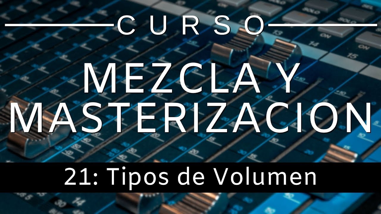 🔊Curso Mezcla y Masterización - #21: Tipos de Volumen [Curso Completo] - Tutorial