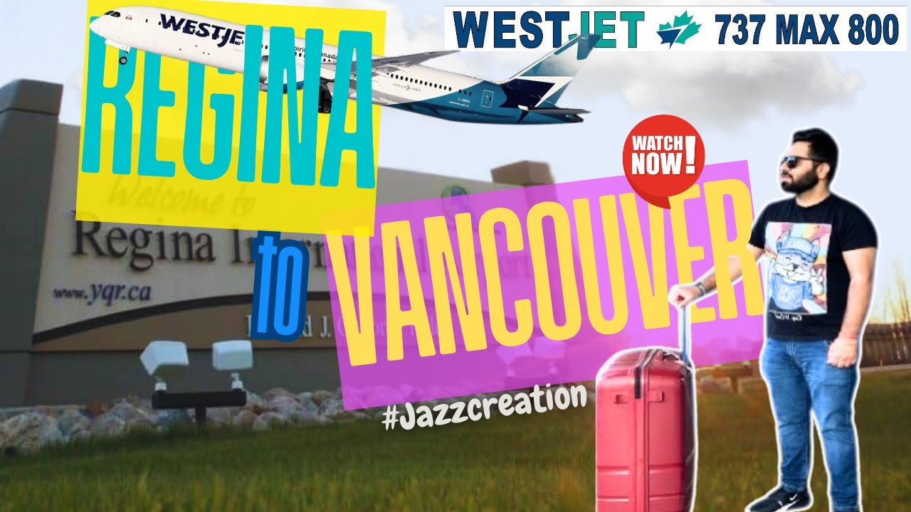 Westjet Flight 737 MAX 800 | Regina (YQR) To Vancouver (YVR) 4K Video | All About Westjet Airlines