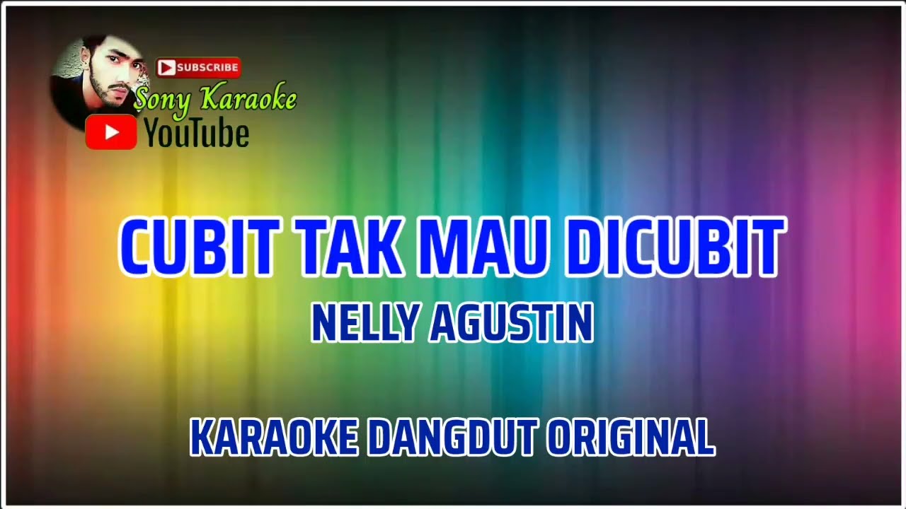 CUBIT TAK MAU DI CUBIT NELLY AGUSTIN || KARAOKE DANGDUT ORIGINAL