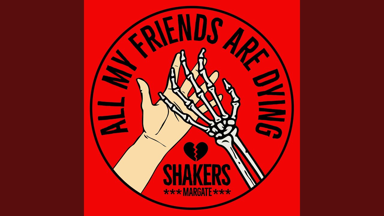 All My Friends Are Dying