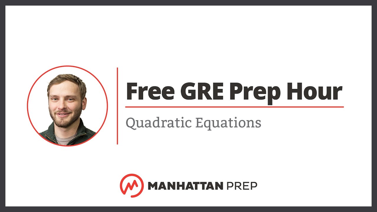 Free GRE Prep Hour: Quadratic Equations