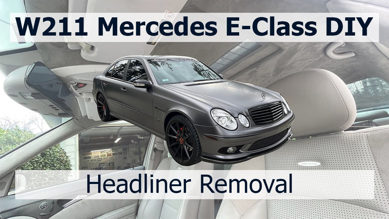 Mercedes-Benz W211 E-Class E500 E320 Remove Headliner
