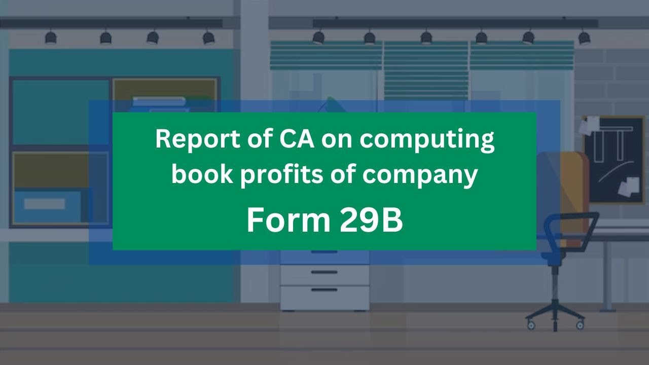 Report of CA on computing book profits of company form 29B | Credence Corporate Solutions