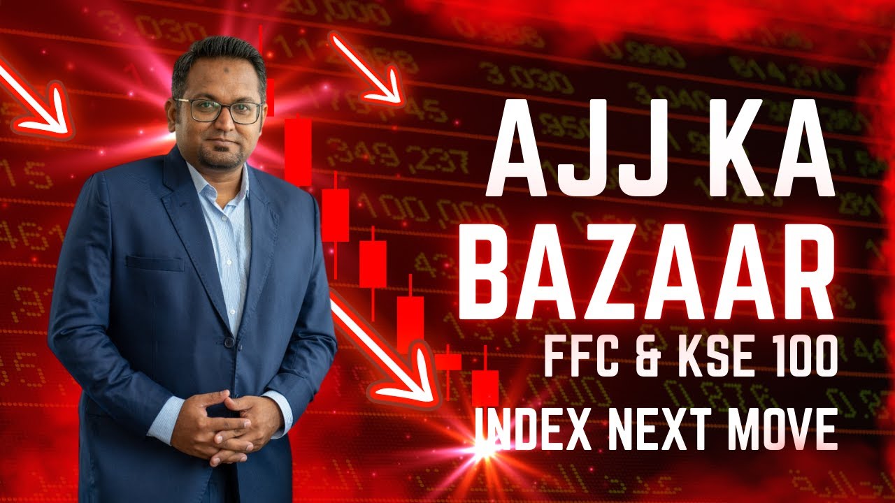 Ajj Ka Bazaar | KSE-100 Technical Outlook & Stock Picks | FFC KA KIA KARIN