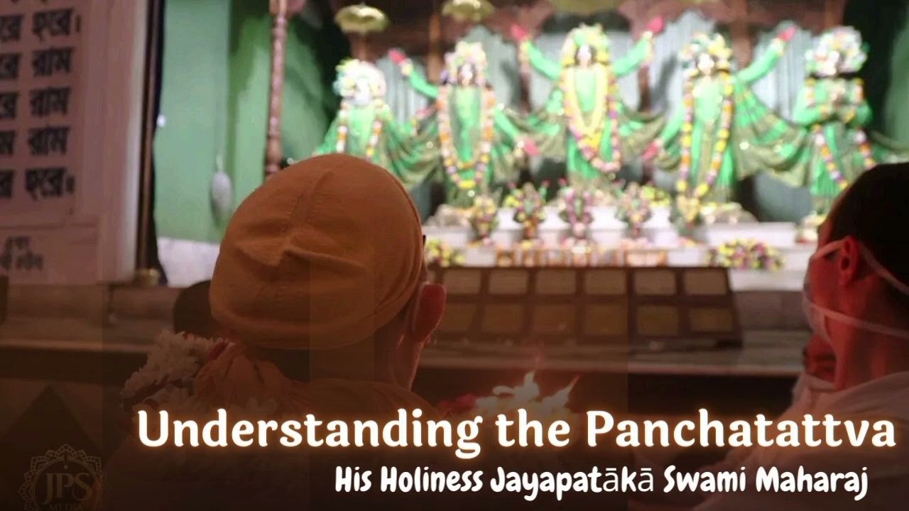 Understanding the Panchatattva || HH Jayapataka Swami Maharaj