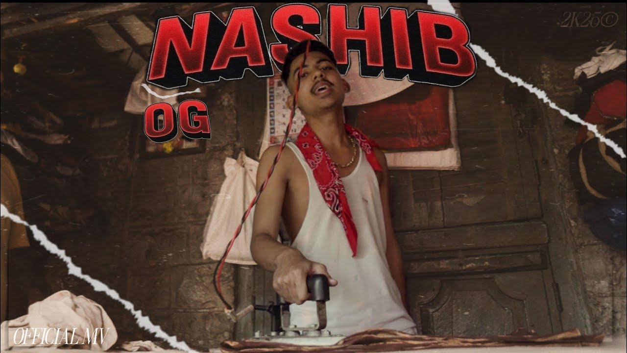 NASHIB - OG | OFFICIAL MUSIC VIDEO | PROD. BY - STAZE.wav | 2K25 |